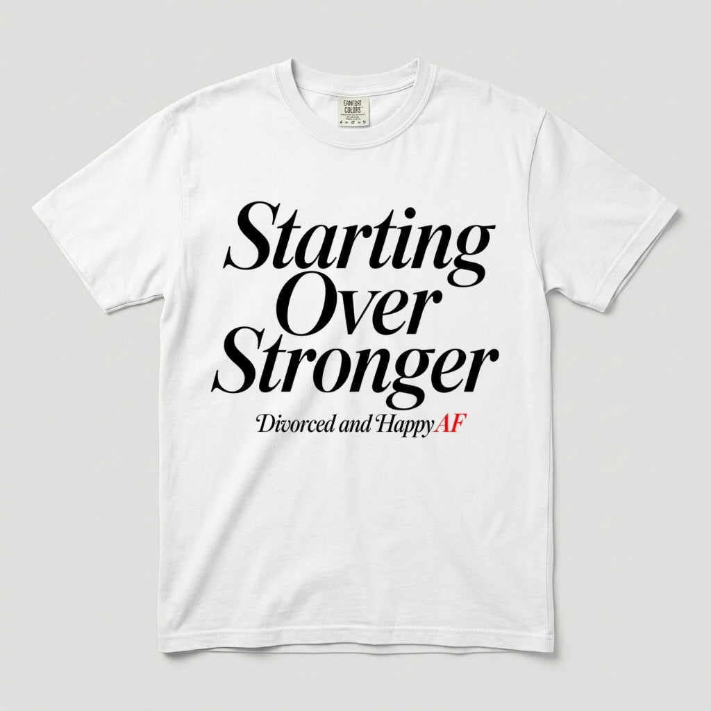 Starting Over Stronger T-Shirt