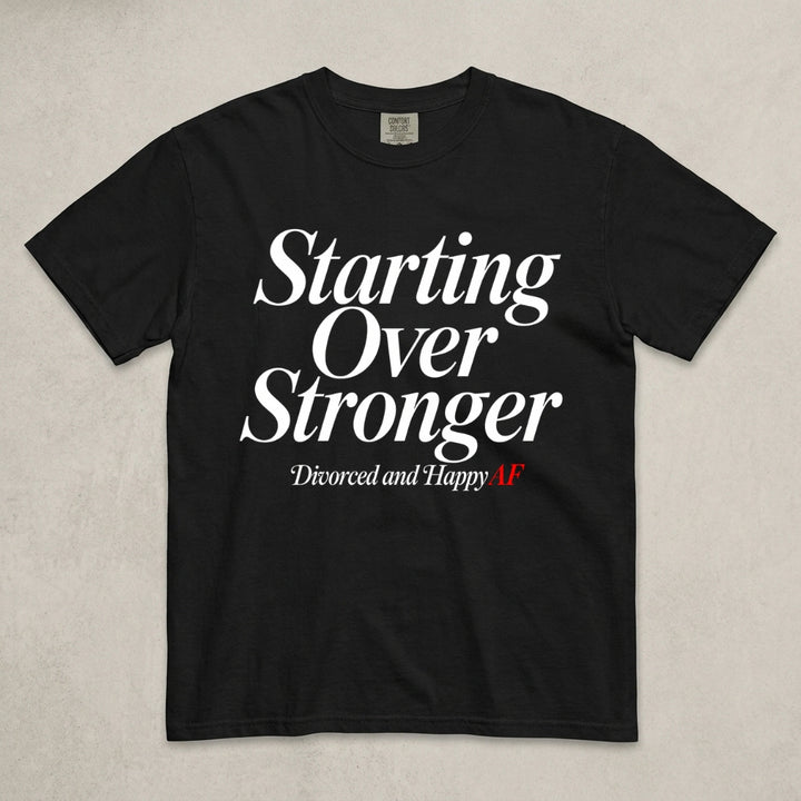Starting Over Stronger T-Shirt