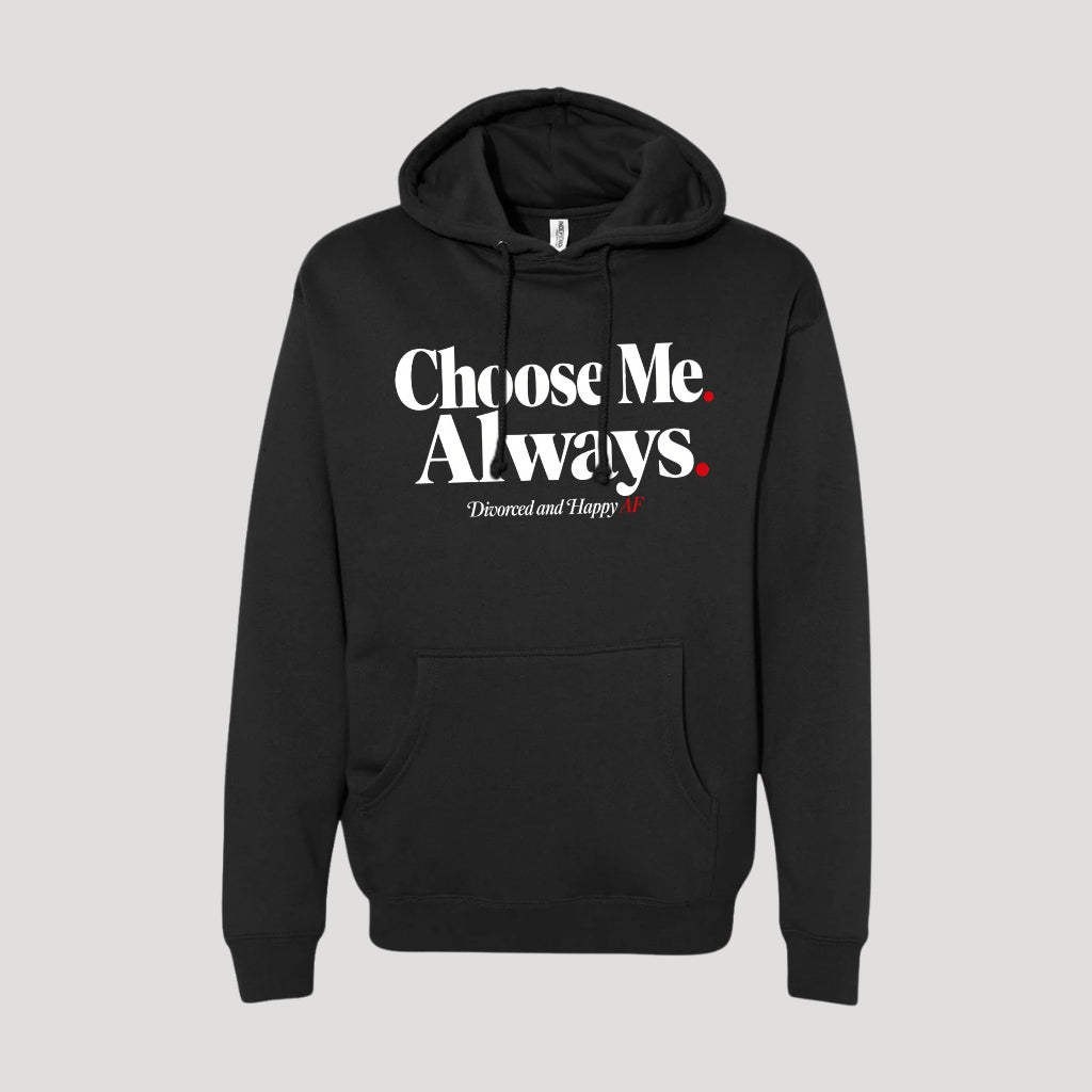 Choose Me Always Hoodie