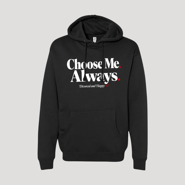 Choose Me Always Hoodie