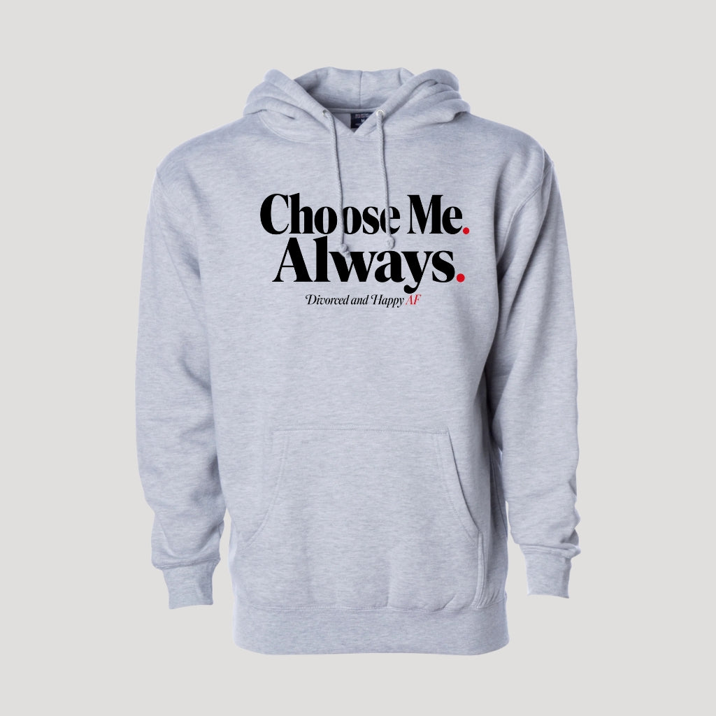 Choose Me Always Hoodie