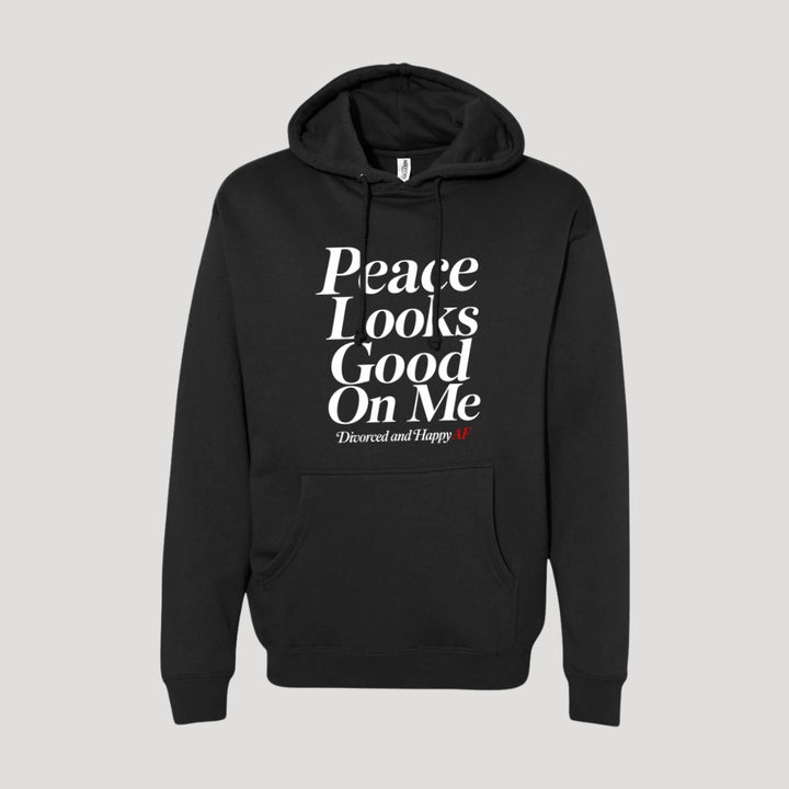 Peace Looks Good On Me Hoodie