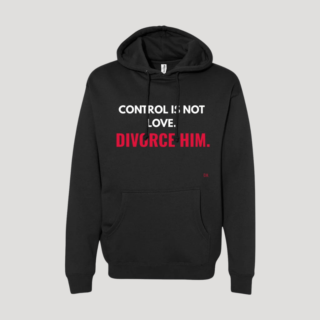 Control Is Not Love Divorce Him Hoodie