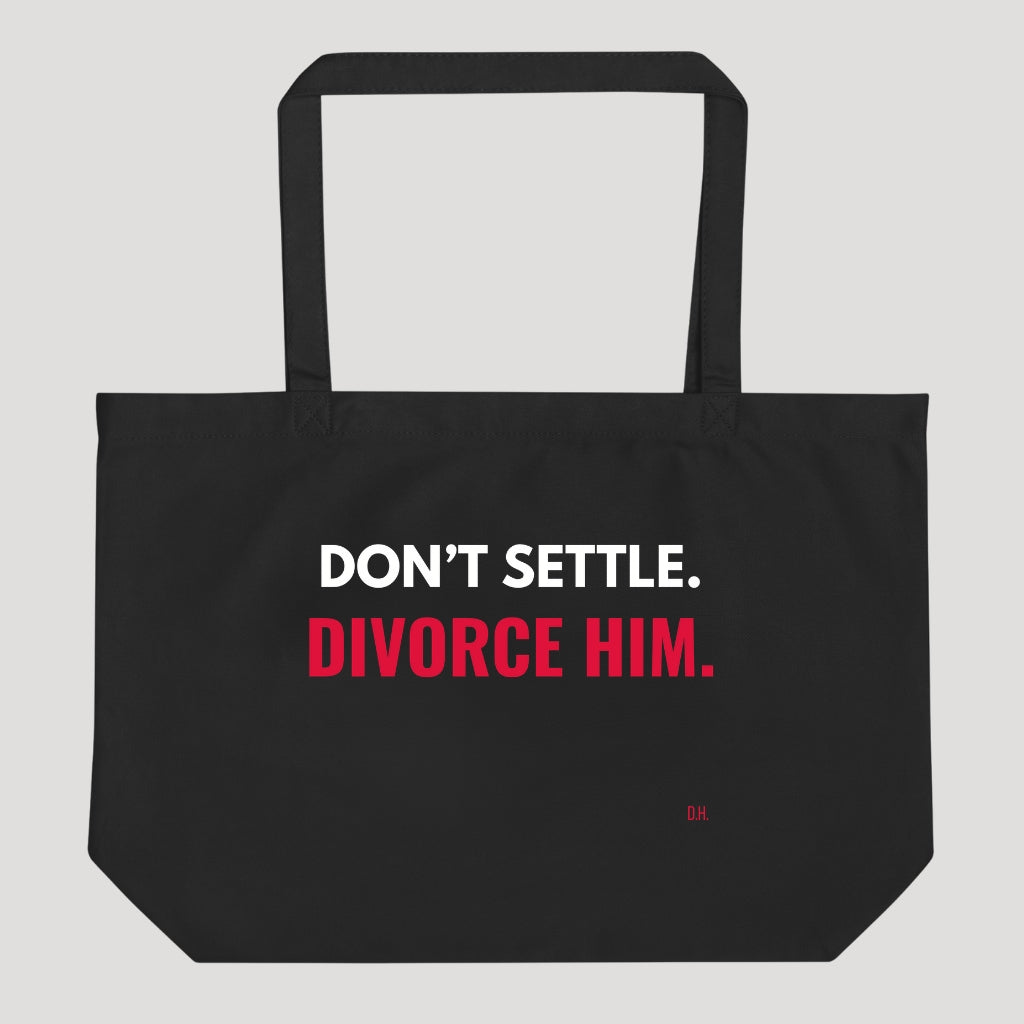 Don’t Settle Divorce Him Tote Bag