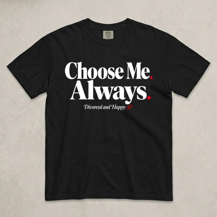 Choose Me Always T-Shirt