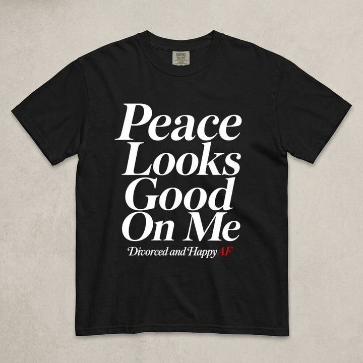 Peace Looks Good On Me T-Shirt