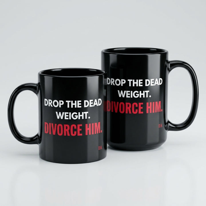 Drop The Dead Weight Divorce Him Mug