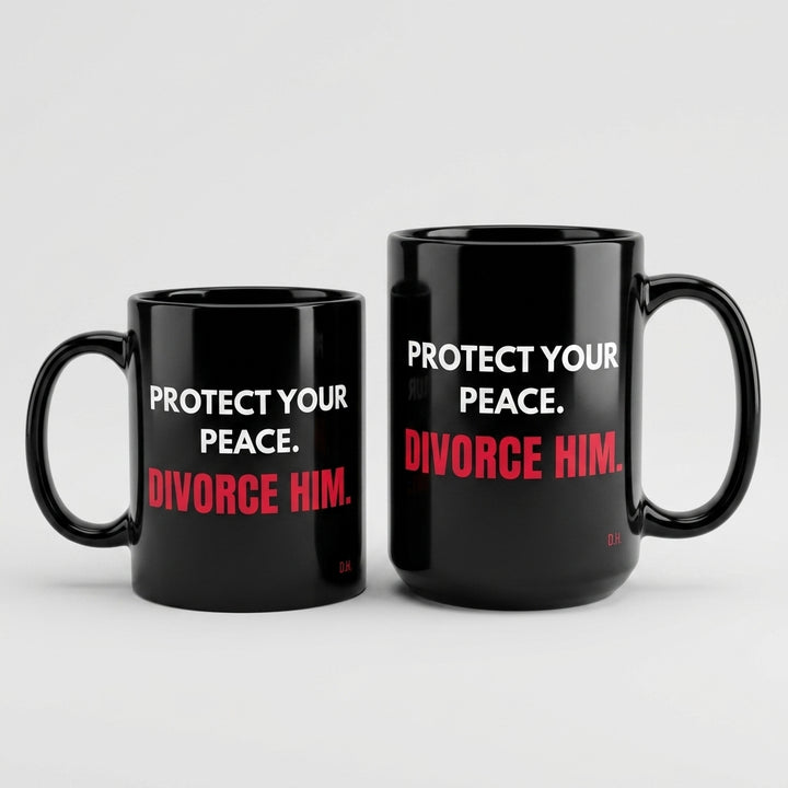 Protect Your Peace Divorce Him Mug
