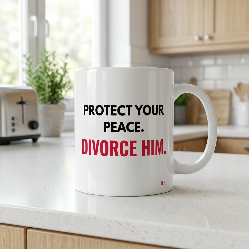 Protect Your Peace Divorce Him Mug