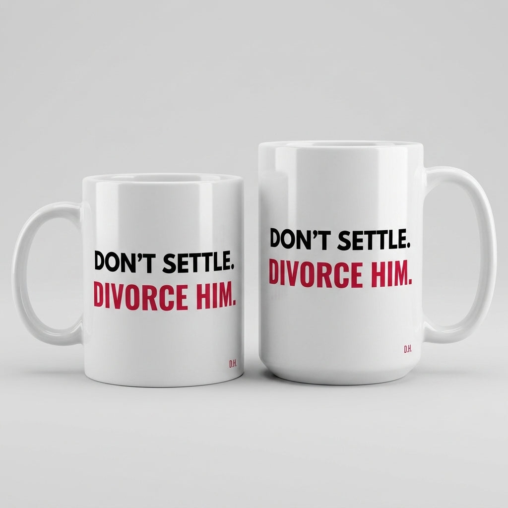 Don’t Settle Divorce Him Mug