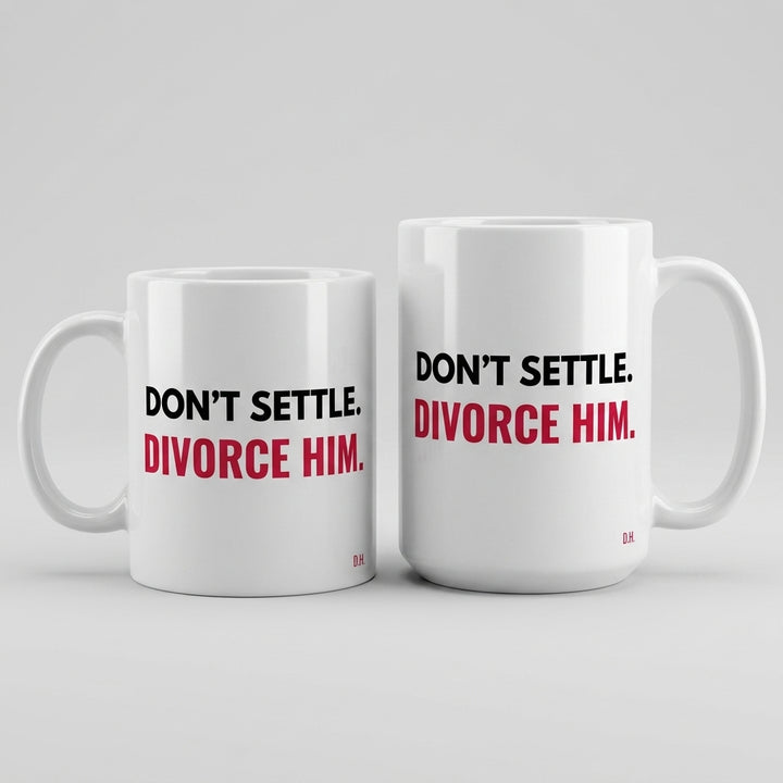 Don’t Settle Divorce Him Mug