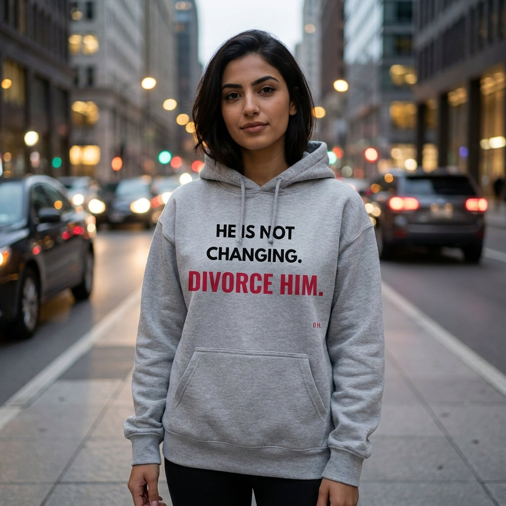He Is Not Changing Divorce Him Hoodie