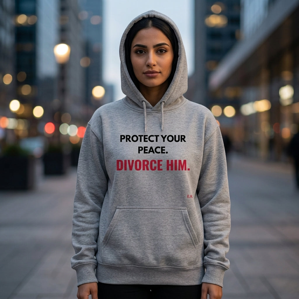 Protect Your Peace Divorce Him Hoodie