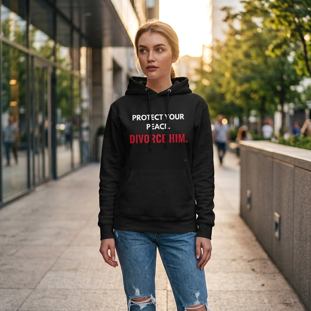 Protect Your Peace Divorce Him Hoodie