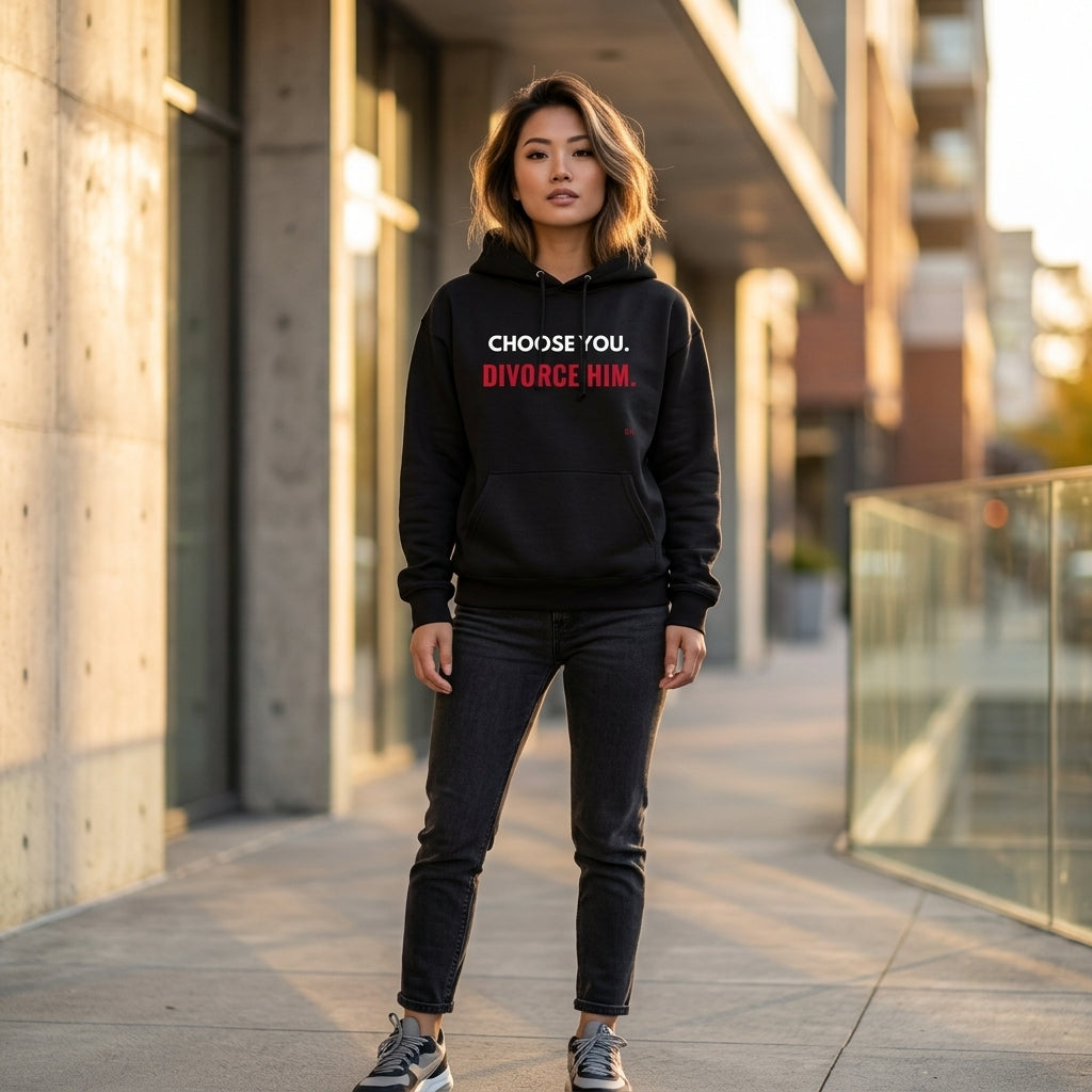 Choose You Divorce Him Hoodie