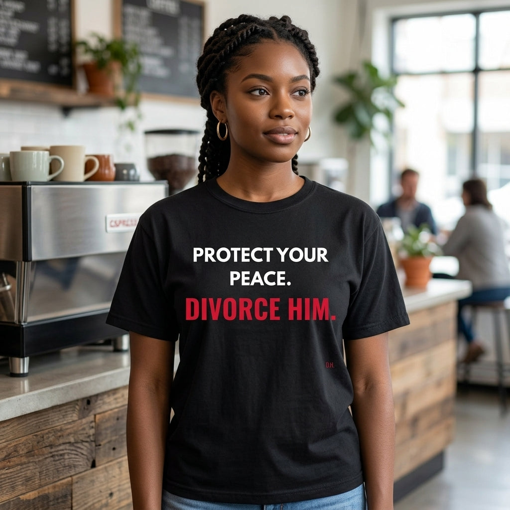 Protect Your Peace Divorce Him T-Shirt