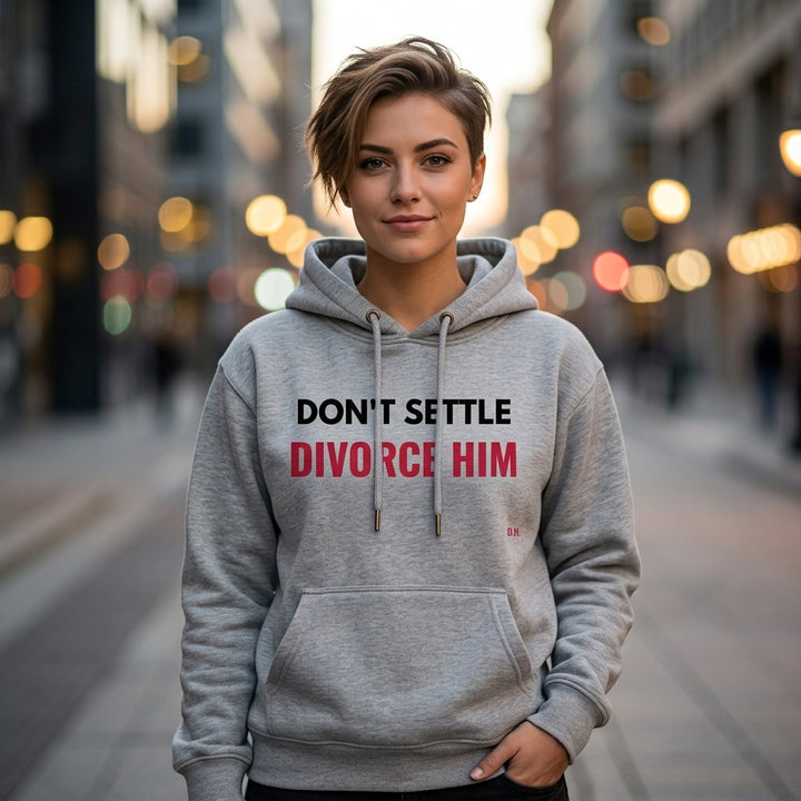 Don’t Settle Divorce Him Hoodie