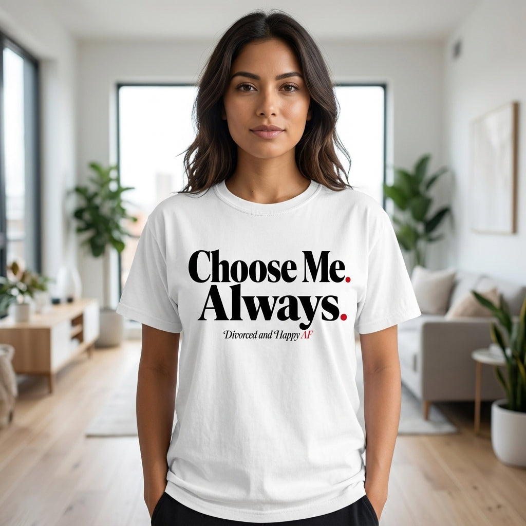 Choose Me Always T-Shirt