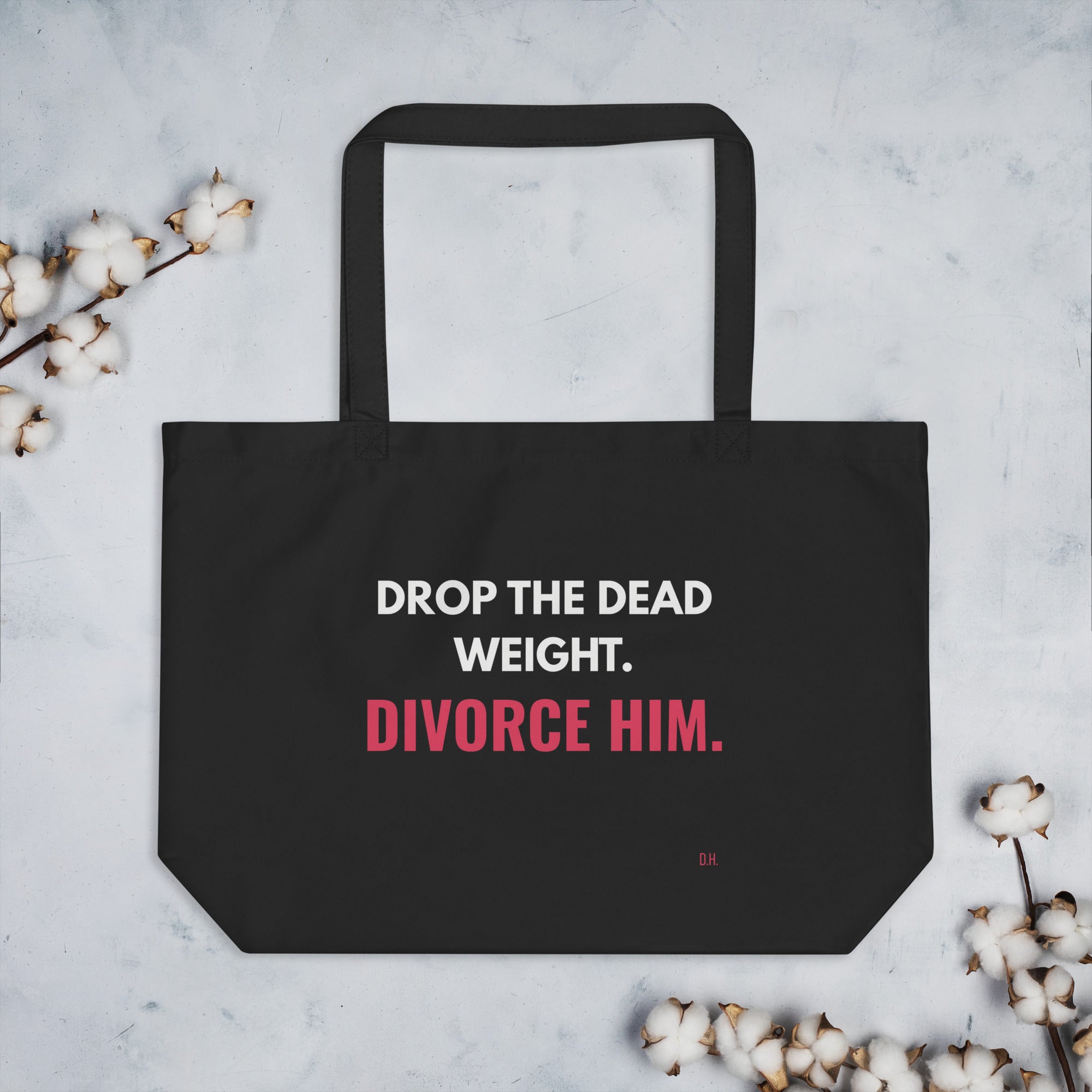 Drop The Dead Weight Divorce Him Tote Bag